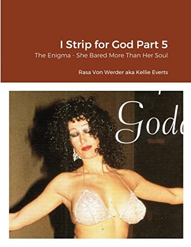 Von Werder - I Strip for God Part 5 The Enigma - She Bared More Than