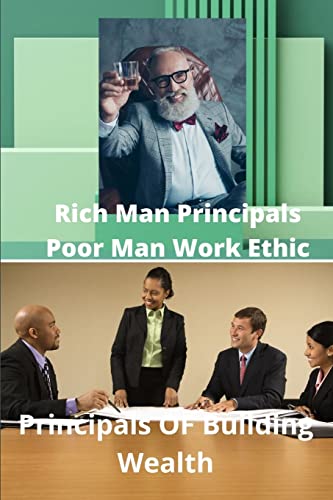 Williams - Rich Mans Principals Poor Mans Work Ethic: Principals Of W
