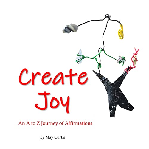 Curtis - Create Joy An A to Z Journey of Affirmations - New paperback
