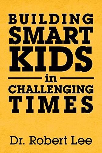 L - Building Smart Kids in Challenging Times - New paperback or softba