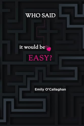 Emily O'Callagha - Who said it would be easy? - New Paperback