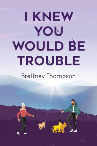 Brettney Thompson - I Knew You Would Be Trouble - New Paperback