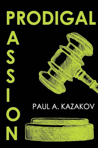 Paul A. Kazakov - Prodigal Passion - New Paperback