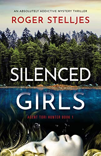 Stelljes - Silenced Girls An absolutely addictive mystery thriller -