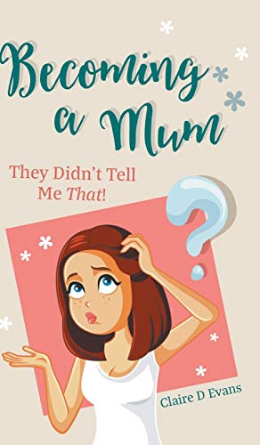 Evans - Becoming a Mum They in't Tell Me That! - New hardback or case