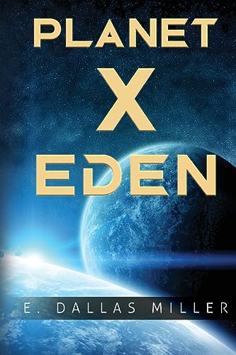 E. Dallas Miller - Planet X Eden - New Paperback