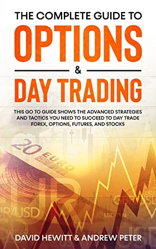 Hewitt - Complete Guide to Options & Day Trading: This Go To Guide Sho
