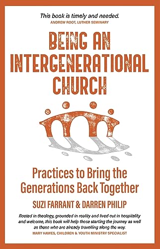 Farrant - Being an Intergenerational Church Practices to Bring the Ge