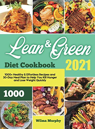 Murphy - Lean and Green Diet Cookbook 2021: 1000+ Healthy & Effortless