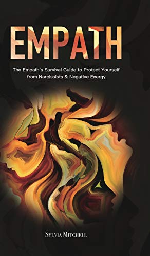 Mitchell - Empath: The Empath's Survival Guide to Protect Yourself fro