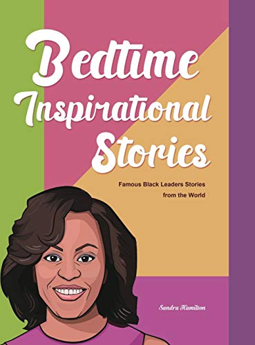 Hamilton - Bedtime Inspirational Stories: Famous Black Leaders Stories