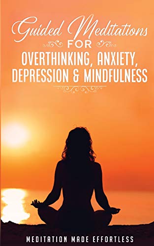 Meditation made effo - Guided Meditations for Overthinking, Anxiety, D
