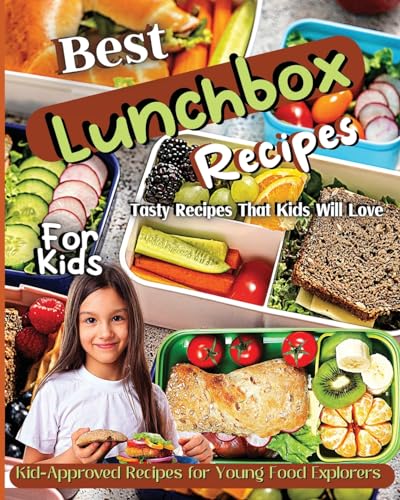 Soto - Best Lunchbox Recipes For Kids: Kid-Approved Recipes for Young