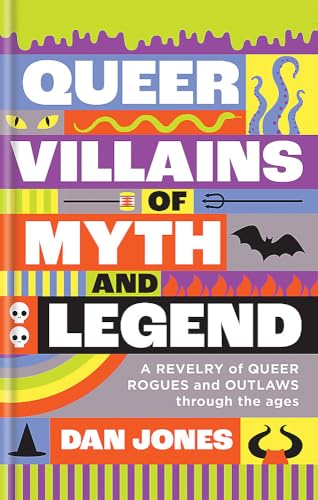 Dan Jones - Queer Villains of Myth and Legend - New Hardback