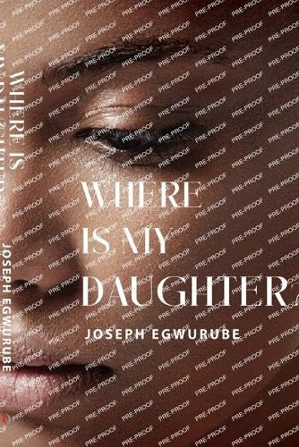 Joseph Egwurub - Where is My Daughter? - New Paperback