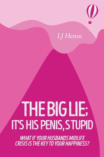 LJ Heron - Big Lie It's His Penis, Stupid - New Paperback