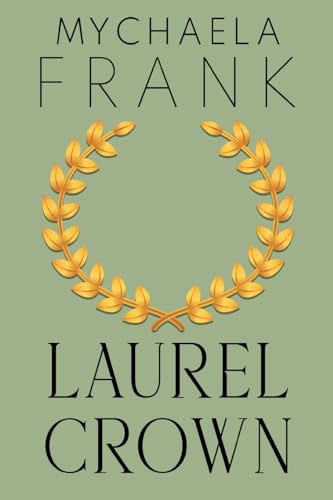 Mychaela Frank - Laurel Crown - New Paperback