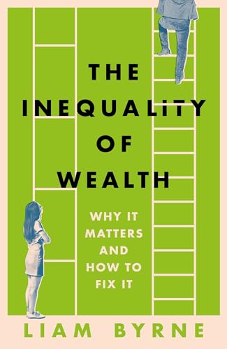 Liam Byrn - Inequality of Wealth Why it Matters and How to Fix it -