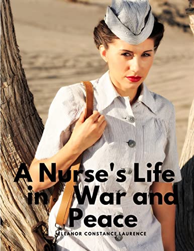 Eleanor Constance La - A Nurse's Life in War and Peace - New paperback