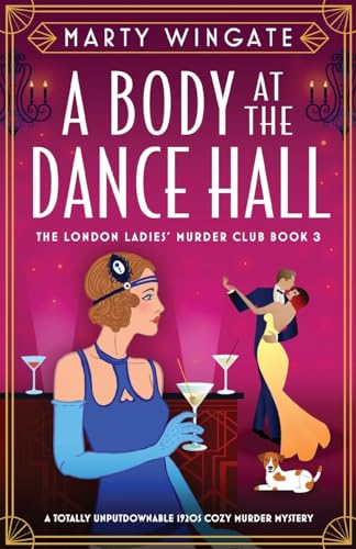 Wingat - A Body at the Dance Hall: A totally unputdownable 1920s cozy