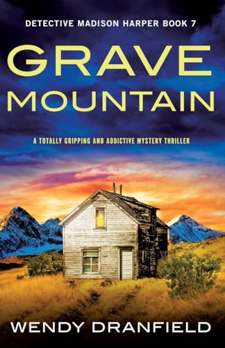 Dranfield - Grave Mountain: A totally gripping and addictive mystery t