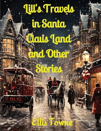 Ellis Town - Lill's Travels in Santa Claus Land and Other Stories - Ne