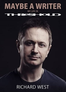 RICHARD WEST - MAYBE A WRITER MY LIFE IN THR - BOOK