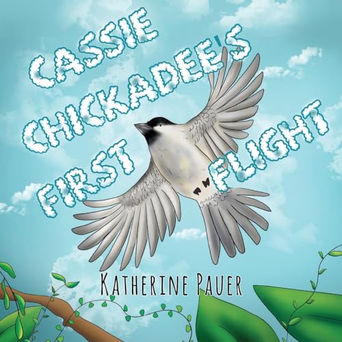 Katherine Pauer - Cassie Chickadee's First Flight - New Paperback