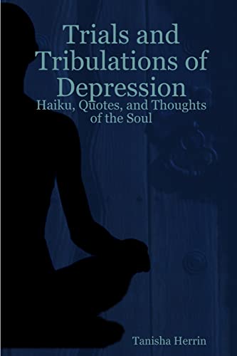 Herrin - Trials and Tribulations of Depression Haiku, Quotes, and Tho