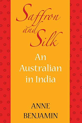 Benjamin - Saffron and Silk: An Australian in India - New paperback or