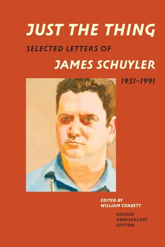 Schuyler - Just the Thing : Selected Letters of , 1951-1991, Revised