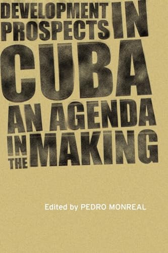 Monreal - Development Prospects in Cuba : An Agenda in the Making - Ne