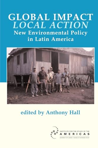 Hall - Global Impact, Local Action : New Environmental Policy in Latin