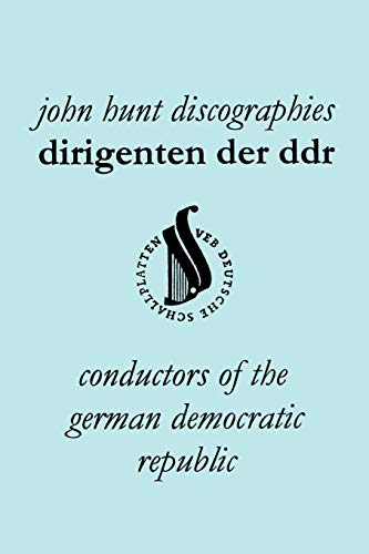 Hunt - Dirigenten Der Ddr. Conductors of the German Democratic Republi