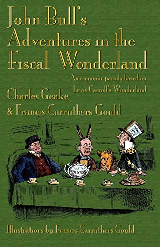 Geak - John Bull's Adventures in the Fiscal Wonderland An Economic Pa