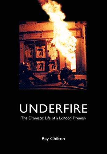 Chilton - Underfire The Dramatic Life of a London Fireman - New paper