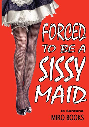 Santana - Forced to be a Sissy Maid - New paperback or softback