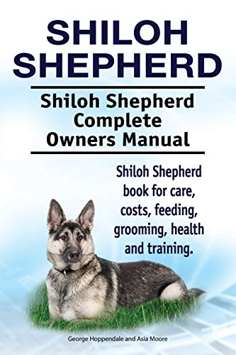 Moor - Shiloh Shepherd . Shiloh Shepherd Complete Owners Manual. Shil