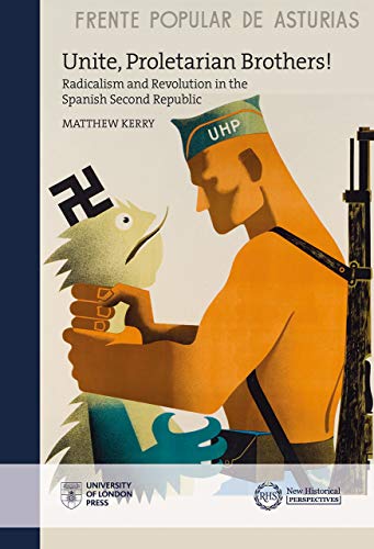 Kerry - Unite, Proletarian Brothers! : Radicalism and Revolution in th