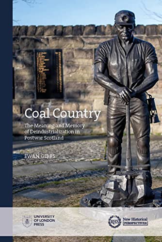 Gibbs - Coal Country : The Meaning and Memory of Deindustrialization i