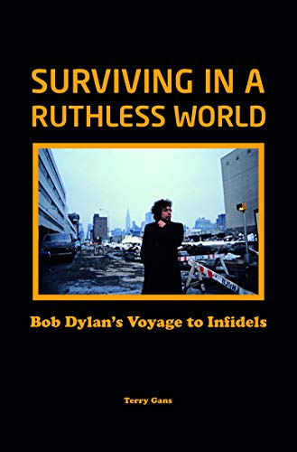 rry Gans - Bob Dylan: Surviving in a Ruthless World : Bob Dylan's