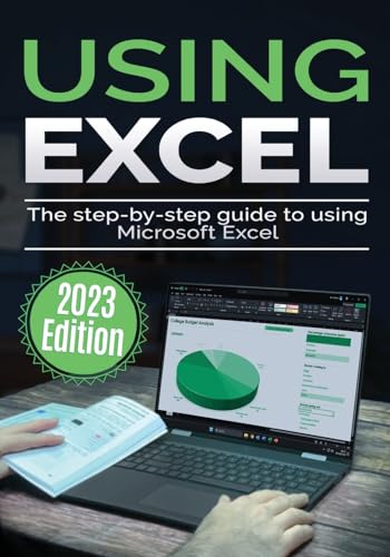 Wilson - Using Microsoft Excel - 2023 Edition The Step-by-step Guide