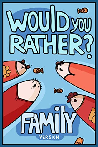Chuckl - Would You Rather? Family Version Would You Rather Questions