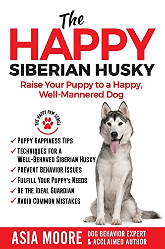 Moor - Happy Siberian Husky Raise Your Puppy to a Happy, Well-Mannere