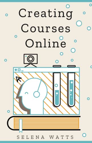 Watts - Creating Courses Online Learn the Fundamental Tips, Tricks, a