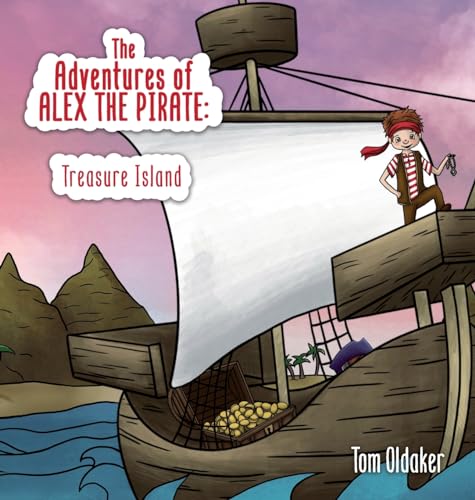 Oldaker - Adventures of Alex the Pirate: Treasure Island - New hardbac