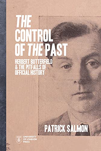 Salmon - Control of the Past : Herbert Butterfield and the Pitfalls of