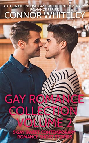 Whiteley - Gay Romance Collection Volume 2 5 Gay Sweet Contemporary R