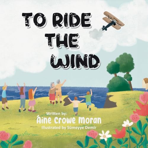 Crowe Moran - To Ride the Wind - New paperback or softback