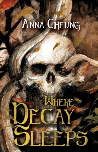 Cheung - Where Decay Sleeps - New paperback or softback